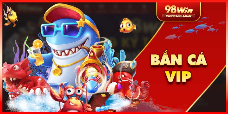 ban-ca-vip